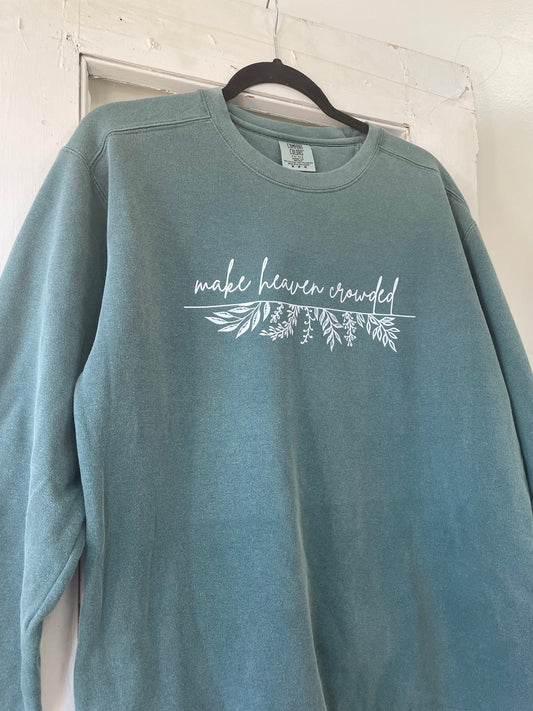 Make Heaven Crowded Crewneck